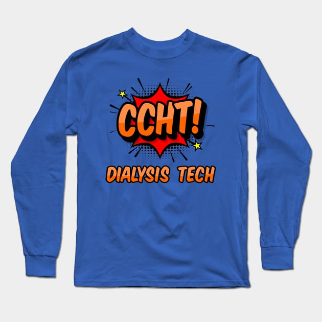 Comic CCHT Dialysis Tech Design Long Sleeve T-Shirt by Midlife50